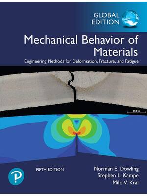 Preview of Mechanical Behavior of Materials 5th Global Edition By Norman Dowling, Stephen Kampe, Milo