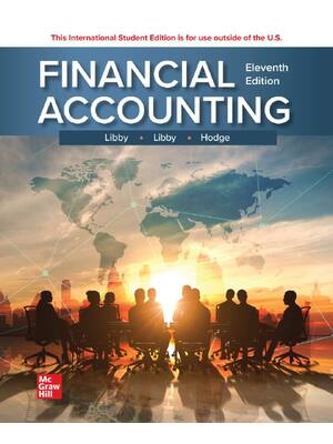 Preview of ISE Financial Accounting 11th Edition By Robert Libby, Patricia Libby, Frank Hodge ISBN: 9