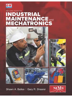 Preview of Industrial Maintenance And Mechatronics 2nd Edition By Shawn Ballee, Gary Shearer ISBN: 97