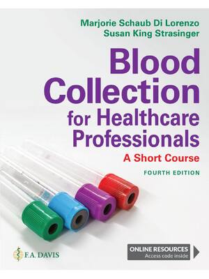 Preview of Blood Collection for Healthcare Professionals A Short Course 4th Edition By Marjorie Schau