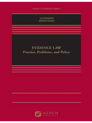 Preview of Evidence Law Practice Problems and Policy 1st Edition By Laurie Levenson, Brian Hoffstadt