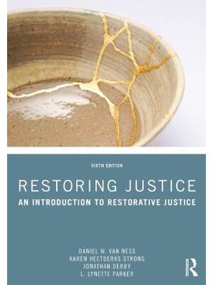 Preview of Restoring Justice An Introduction to Restorative Justice 6th Edition By Daniel Van Ness, K