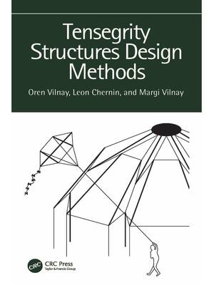 Preview of Tensegrity Structures Design Methods 1st Edition By Oren Vilnay, Leon Chernin, Margi Vilna