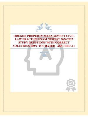 Preview of OREGON PROPERTY MANAGEMENT CIVIL LAW PRACTICE EXAM NEWEST 2026/2027 STUDY QUESTIONS WITH C