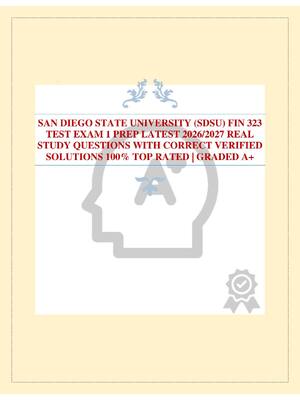 Preview of SAN DIEGO STATE UNIVERSITY (SDSU) FIN 323 TEST EXAM 1 PREP LATEST 2026/2027 REAL STUDY QUE