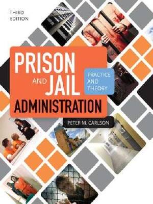 Preview of Prison and Jail Administration 3rd Edition By Peter Carlson