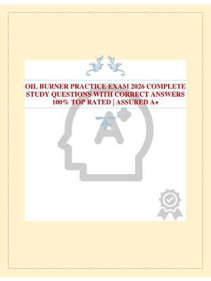 Preview of OIL BURNER PRACTICE EXAM 2026 COMPLETE STUDY QUESTIONS WITH CORRECT ANSWERS 100% TOP RATED