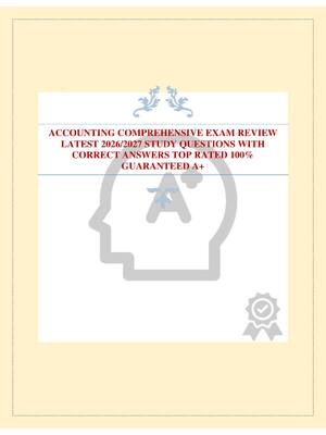 Preview of ACCOUNTING COMPREHENSIVE EXAM REVIEW LATEST 2026/2027 STUDY QUESTIONS WITH CORRECT ANSWERS