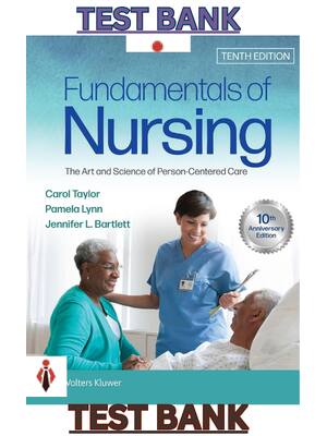 Preview image for TEST BANK for Fundamentals of Nursing The Art & Science of Person-Centered Care 10th Edition by Taylor, Lynn & Bartlett