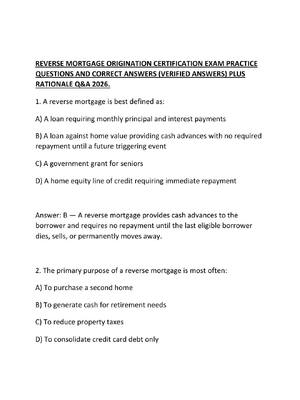 Preview of REVERSE MORTGAGE ORIGINATION CERTIFICATION EXAM PRACTICE QUESTIONS AND CORRECT ANSWERS