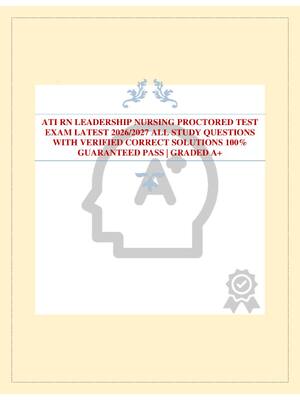 Preview of ATI RN LEADERSHIP NURSING PROCTORED TEST EXAM LATEST 2026/2027 ALL STUDY QUESTIONS WITH VE
