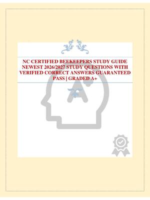 Preview of NC CERTIFIED BEEKEEPERS STUDY GUIDE NEWEST 2026/2027 STUDY QUESTIONS WITH VERIFIED CORRECT