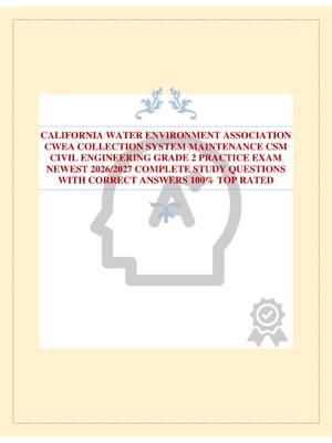Preview image for CALIFORNIA WATER ENVIRONMENT ASSOCIATION CWEA COLLECTION SYSTEM MAINTENANCE CSM CIVIL ENGINEERING GRADE 2 PRACTICE EXAM NEWEST 2026/2027 COMPLETE STUDY QUESTIONS WITH CORRECT ANSWERS 100% TOP RATED