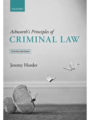 Preview of Ashworth's Principles of Criminal Law 10th Edition By Jeremy Horder