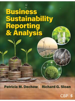 Preview of Business Sustainability Reporting and Analysis 1st Edition By Patricia Dechow, Richard Slo
