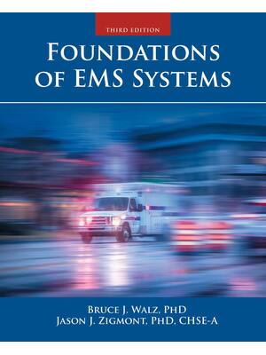 Preview of Foundations of EMS Systems 3rd Edition By Bruce Walz, Jason Zigmont