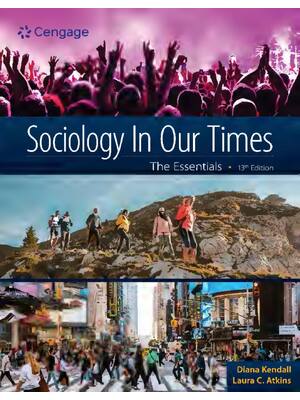 Preview of Sociology in Our Times The Essentials 13th Edition By Diana Kendall, Laura Atkins