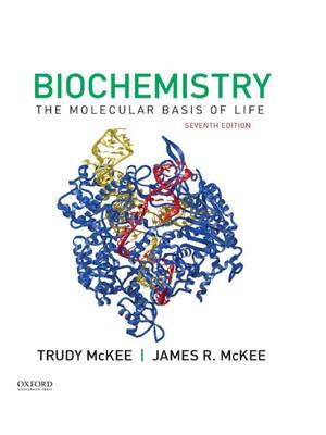 Preview of Biochemistry The Molecular basis of life 7th Edition By James R McKee, Trudy McKee, Trudy