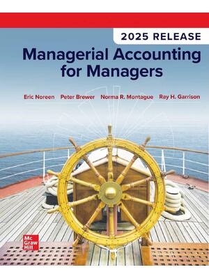 Preview of Managerial Accounting for Managers 2025 Release By Eric Noreen