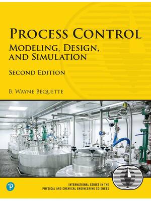 Preview of Process Control Modeling, Design, and Simulation 2nd Edition By Wayne Bequette