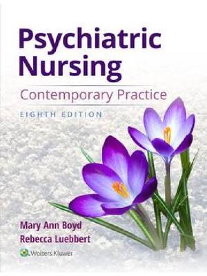Preview of Psychiatric Nursing Contemporary Practice 8th Edition By Mary Ann Boyd, Rebecca Luebbert