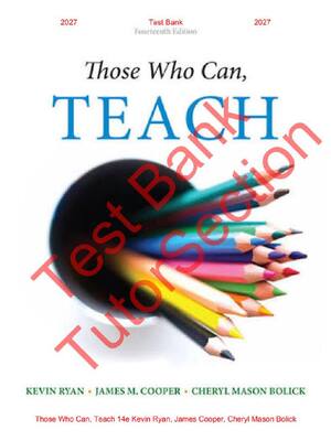 Preview of Those Who Can, Teach 14th Edition By Kevin Ryan, James Cooper, Cheryl Mason Bolick