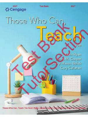 Preview of Those Who Can, Teach 16th Edition By Kevin Ryan, James Cooper, Cheryl Mason Bolick, Cory C