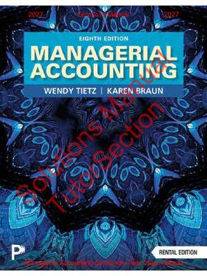 Preview of Managerial Accounting 8th Edition By Wendy Tietz, Karen Braun