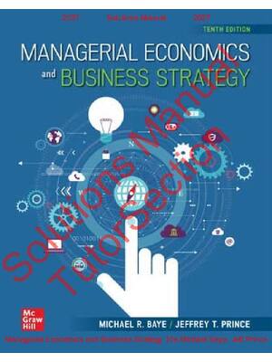 Preview of Managerial Economics and Business Strategy 10th Edition By Michael Baye, Jeff Prince