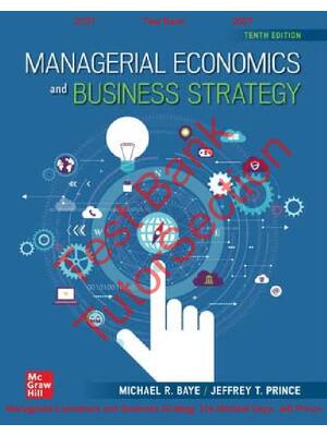 Preview of Managerial Economics and Business Strategy 10th Edition By Michael Baye, Jeff Prince