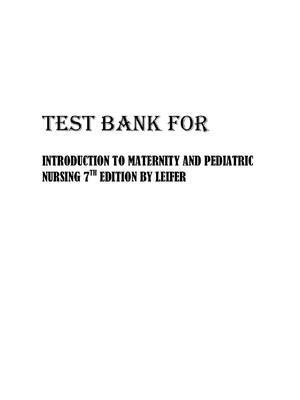 Preview of Introduction to Maternity and Pediatric Nursing 7th Edition by Leifer Test Bank