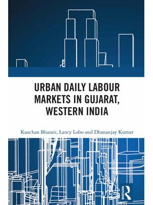 Preview of PDF(ebook) Urban Daily Labour Markets in Gujarat, Western India, By  Kanchan Bharati ,Lanc