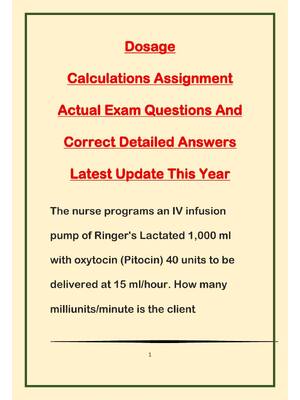 Preview of Dosage Calculations Assignment Actual Exam Questions And Correct Detailed Answers Latest U