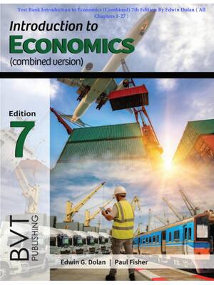 Preview of Introduction to Economics (Combined) 7th Edition By Edwin Dolan | Test Bank