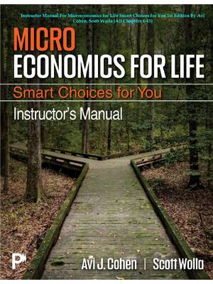 Preview of Microeconomics for Life Smart Choices for You 1st Edition By Avi Cohen, Scott Wolla | Inst