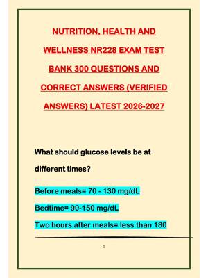 Preview of NUTRITION, HEALTH AND WELLNESS NR228 EXAM TEST BANK 300 QUESTIONS AND CORRECT ANSWERS (VER