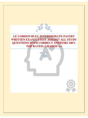 Preview of LE CORDON BLEU INTERMEDIATE PASTRY WRITTEN EXAM LATEST 2026/2027 ALL STUDY QUESTIONS WITH