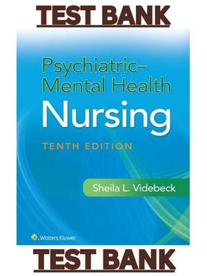 Preview of TEST BANK for Psychiatric-Mental Health Nursing 10th Edition by Sheila Videbeck