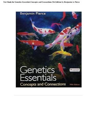 Preview of Test Bank for Genetics Essentials Concepts and Connections 5th Edition by Benjamin A. Pier
