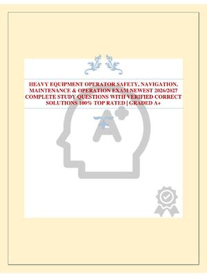 Preview image for HEAVY EQUIPMENT OPERATOR SAFETY, NAVIGATION, MAINTENANCE & OPERATION EXAM NEWEST 2026/2027 COMPLETE STUDY QUESTIONS WITH VERIFIED CORRECT SOLUTIONS 100% TOP RATED | GRADED A+