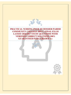Preview of PRACTICAL NURSING PNUR 101 BOSSIER PARISH COMMUNITY COLLEGE (BPCC) FINAL EXAM LATEST 2026/