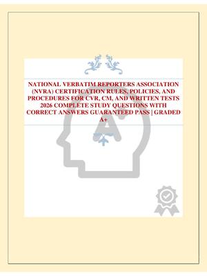Preview image for NATIONAL VERBATIM REPORTERS ASSOCIATION (NVRA) CERTIFICATION RULES, POLICIES, AND PROCEDURES FOR CVR, CM, AND WRITTEN TESTS 2026 COMPLETE STUDY QUESTIONS WITH CORRECT ANSWERS GUARANTEED PASS | GRADED A+