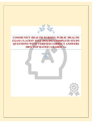 Preview image for COMMUNITY HEALTH NURSING PUBLIC HEALTH EXAM 3 LATEST TEST 2026/2027 COMPLETE STUDY QUESTIONS WITH VERIFIED CORRECT ANSWERS 100% TOP RATED | GRADED A+