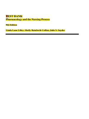 Preview image for TEST BANK  Pharmacology and the Nursing Process  9th Edition  Linda Lane Lilley, Shelly Rainforth Collins, Julie S. Snyder