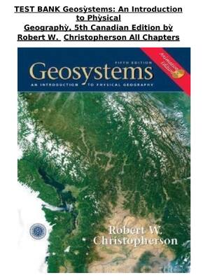 Preview image for TEST    BANK    Geosỳstems:    An    Introduction   to    Phỳsical   Geographỳ,    5th    Canadian    Edition    bỳ   Robert    W.     Christopherson All Chapters