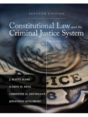 Preview of Constitutional Law and the Criminal Justice System 7th Edition By Scott Harr, Kären Hess,