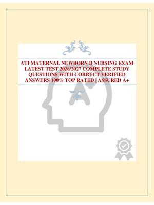 Preview of ATI MATERNAL NEWBORN B NURSING EXAM LATEST TEST 2026/2027 COMPLETE STUDY QUESTIONS WITH CO