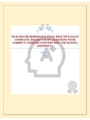 Preview of MCB 2010 MICROBIOLOGY FINAL PRACTICE EXAM COMPLETE 2026/2027 STUDY QUESTIONS WITH CORRECT