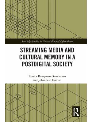 Preview of Streaming Media and Cultural Memory in a Postdigital Society 1st Edition By Renira Rampazz