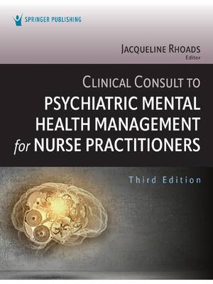 Preview of Clinical Consult to Psychiatric Mental Health Management for Nurse Practitioners 3rd Editi